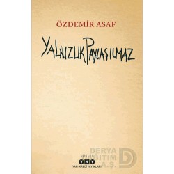 YKY / YALNIZLIK PAYLAŞILMAZ / ÖZDEMİR ASAF