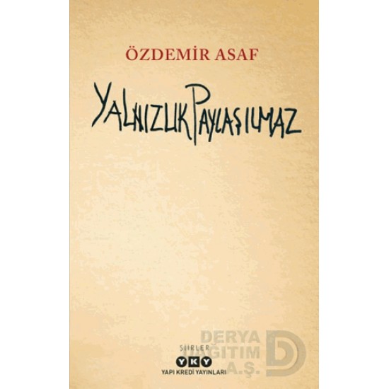 YKY / YALNIZLIK PAYLAŞILMAZ / ÖZDEMİR ASAF