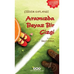 YKY / ARAMIZDA BEYAZ BİR ÇİZGİ / ÇİĞDEM KAPLANGI
