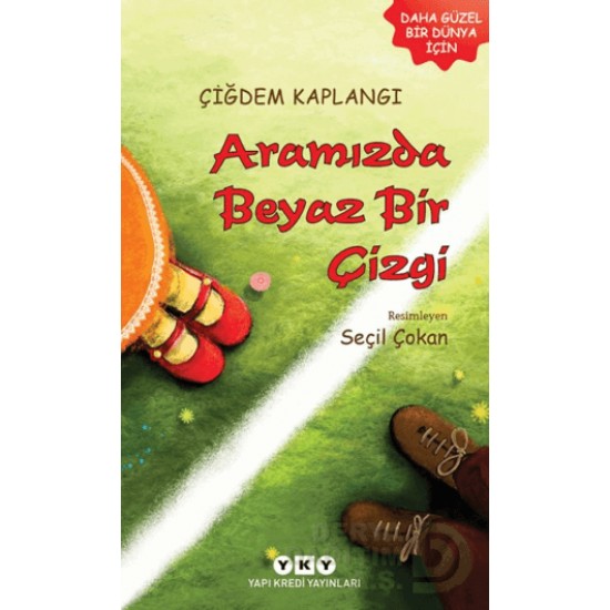 YKY / ARAMIZDA BEYAZ BİR ÇİZGİ / ÇİĞDEM KAPLANGI