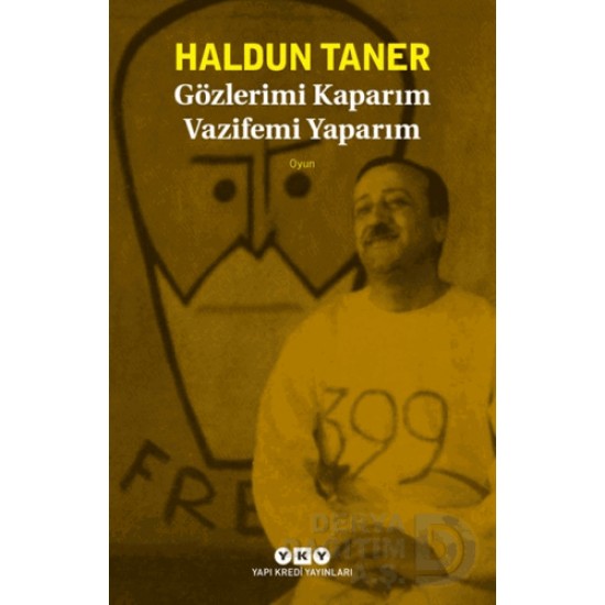YKY / GÖZLERİMİ KAPARIM VAZİFEMİ YAPARIM / H.TANER