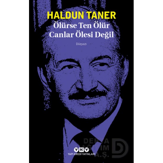 YKY / ÖLÜRSE TEN ÖLÜR CANLAR ÖLESİ DEGİL