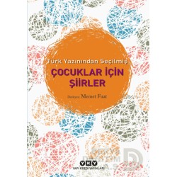 YKY / TÜRK YAZININDAN SECİLMİŞ ÇOCUKLAR İÇİN ŞİİRL