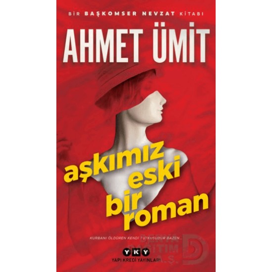 YKY / AŞKIMIZ ESKİ BİR ROMAN / AHMET ÜMİT