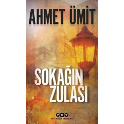 YKY / SOKAĞIN ZULASI - AHMET ÜMİT