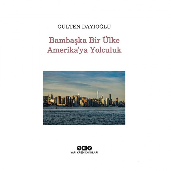 YKY / BAŞKA BİR ÜLKE AMERİKAYA YOLCULUK