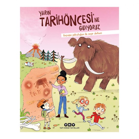 YKY /  YARIN TARİHÖNCESİNE GİDİYORUZ