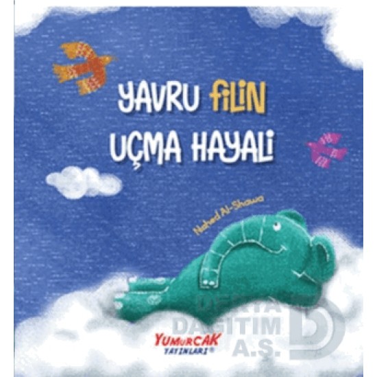 YUMURCAK / YAVRU FİLİN UÇMA HAYALİ