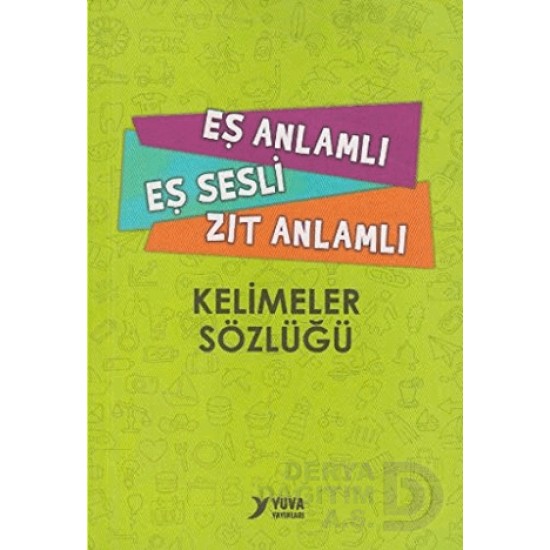 YUVA / EŞ ANLAMLI EŞ SESLİ ZIT ANLAMLI - KELİMEKER SÖZLÜĞÜ