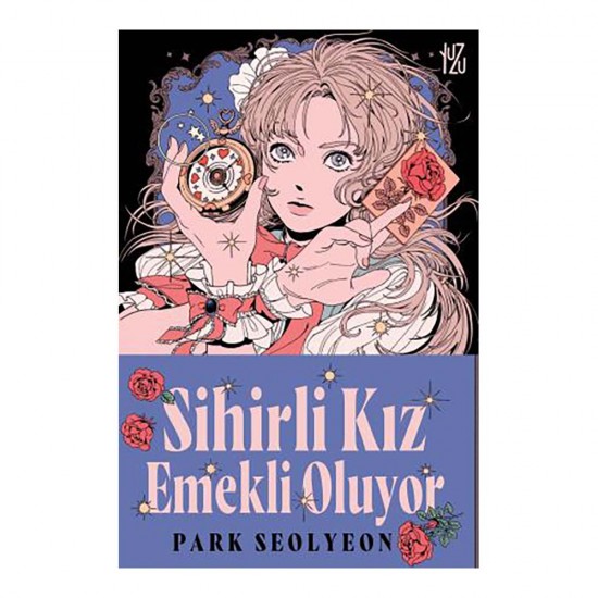 YUZU KİTAP /  SİHİRLİ KIZ EMEKLİ OLUYOR