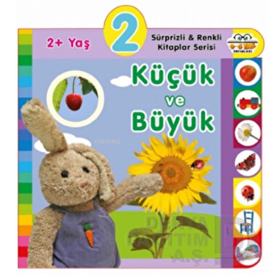 06 YAŞ YAYINLARI / KÜÇÜK VE BÜYÜK - 2+ YAŞ