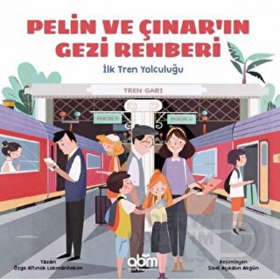 ABM / PELİN VE ÇINARIN GEZİ REHBERİ - İLK TREN YO