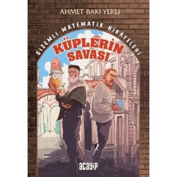 ACAYİP / GİZEMLİ MATEMATİK HİKAYELERİ - KÜPLERİN SAVAŞI