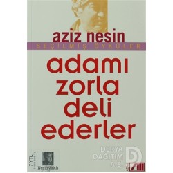 NESİN / ADAMI ZORLA DELI EDERLER