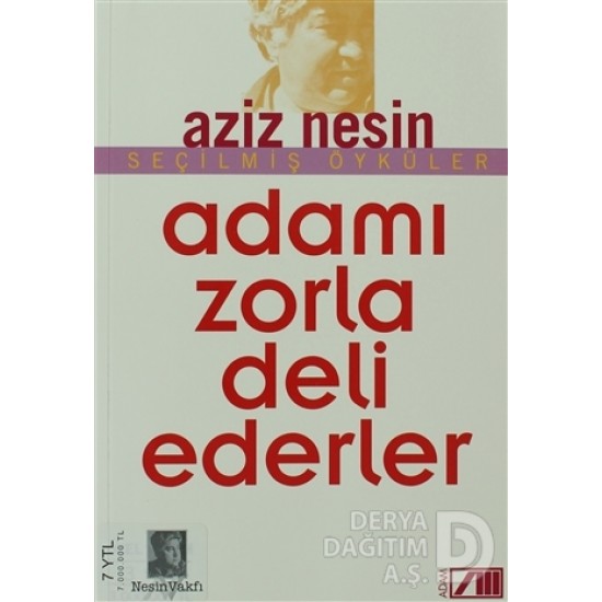 NESİN / ADAMI ZORLA DELI EDERLER