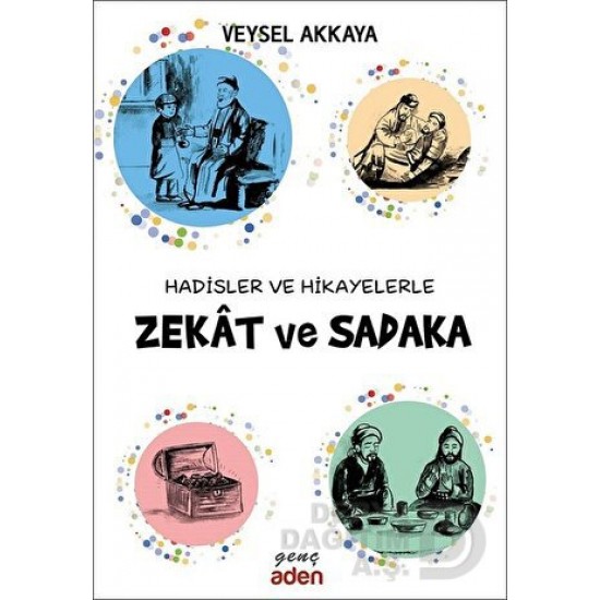 ADEN / HADİSLER VE HİKAYELERLE - ZEKAT VE SADAKA