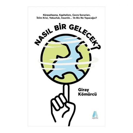 AGANTA / NASIL BİR GELECEK / GİRAY KÖMÜRCÜ