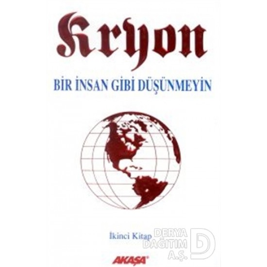 AKAŞA / KRYON BİR İNSAN GİBİ DÜŞÜNMEYİN