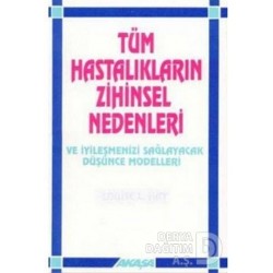 AKAŞA / TÜM HASTALIKLARIN ZİHİNSEL NEDENLERİ