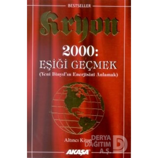 AKAŞA / KRYON 2000 EŞİĞİ GEÇMEK