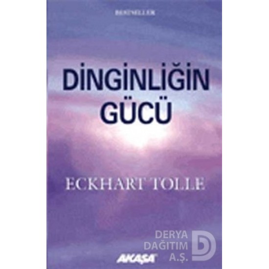 AKAŞA / DİNGİNLİĞİN GÜCÜ