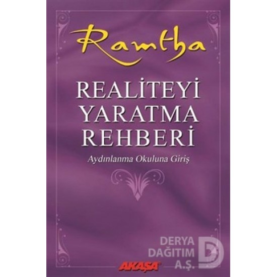 AKAŞA / REALİTEYİ YARATMA REHBERİ / RAMTHA