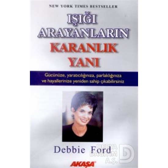 AKAŞA / IŞIĞI ARAYANLARIN KARANLIK YANI