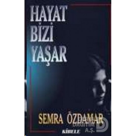 AKAŞA / HAYAT BİZİ YAŞAR