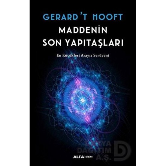 ALFA / MADDENİN SON YAPITAŞLARI / G. HOOFT ALFA / MADDENİN SON YAPITAŞLARI / G. HOOFT