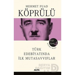 ALFA  / TÜRK DEBİYATINDA İLK MUTASAVVIFLAR (KÜLLİYAT 4)