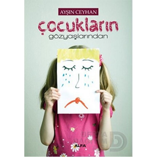 ALFA / ÇOCUKLARIN GÖZYAŞLARINDAN / AYŞIN CEYHAN ALFA / ÇOCUKLARIN GÖZYAŞLARINDAN / AYŞIN CEYHAN