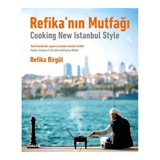 ALFA  / REFİKA NIN MUTFAĞI - COOKING NEW ISTANBUL STYLE