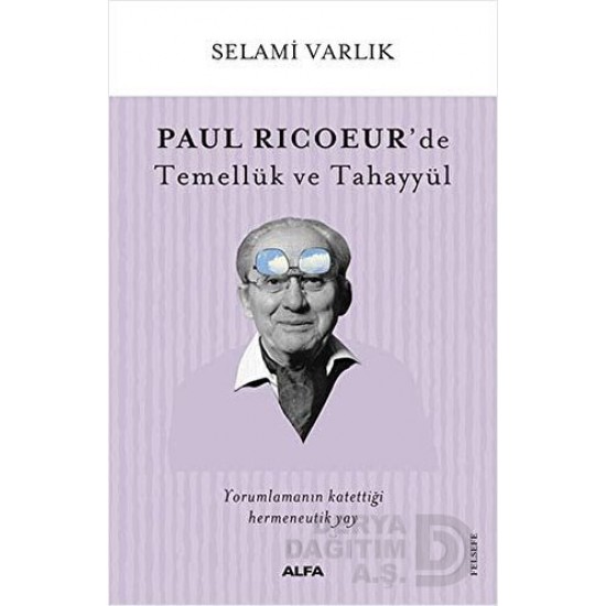 ALFA / PAUL RICOEURDE TEMELLÜK VE TAHAYYÜL ALFA / PAUL RICOEURDE TEMELLÜK VE TAHAYYÜL