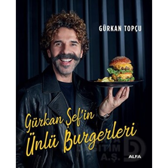 ALFA / GÜRKAN ŞEFİN ÜNLÜ BURGERLERİ - CİLTLİ ALFA / GÜRKAN ŞEFİN ÜNLÜ BURGERLERİ - CİLTLİ