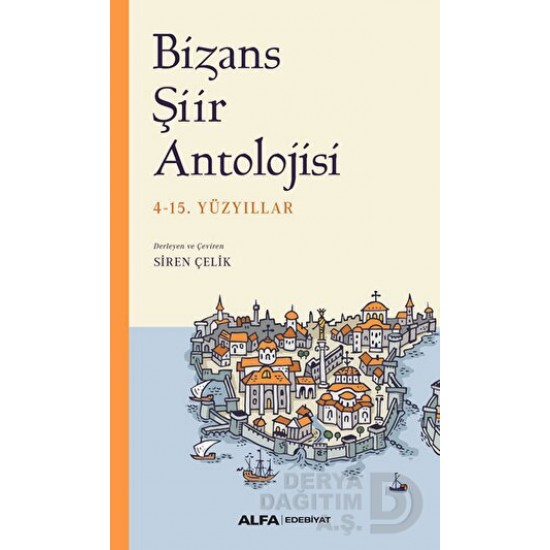 ALFA / BİZANS ŞİİR ANTOLOJİSİ ALFA / BİZANS ŞİİR ANTOLOJİSİ