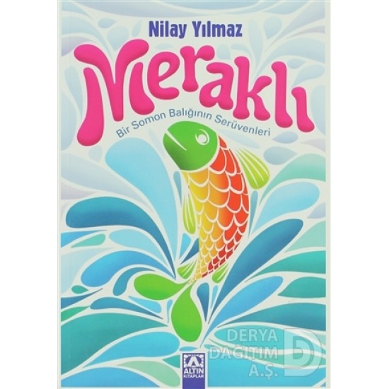ALTIN / MERAKLI BİR SOMON BALIĞININ SERÜVENLERİ