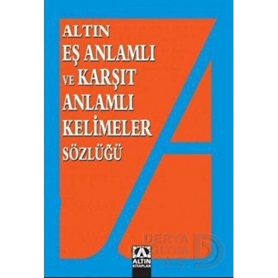 ALTIN / EŞ VE ZIT ANLAMLAR SÖZLÜĞÜ