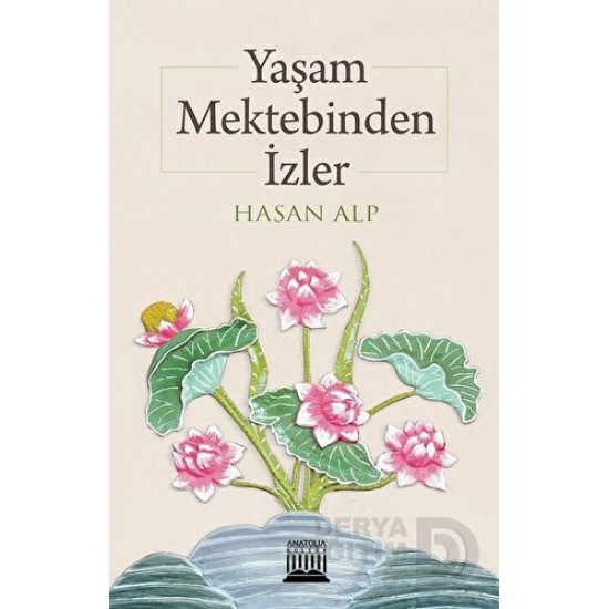 ANATOLIA / YAŞAM MEKTEBİNDEN İZLER / HASAN ALP