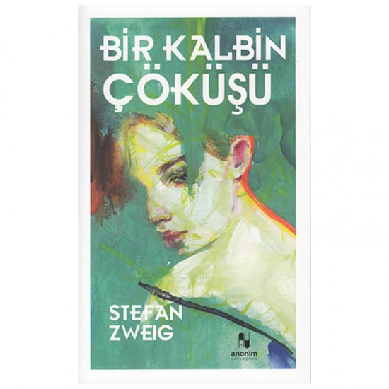 ANONİM / BİR KALBİN ÇÖKÜŞÜ  / STEFAN ZWEIG