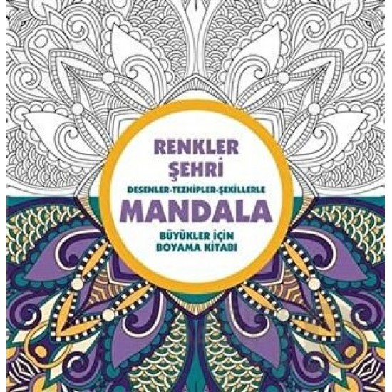 ANONİM / RENKLER ŞEHRİ / MANDALA BÜYÜKLER İÇİN