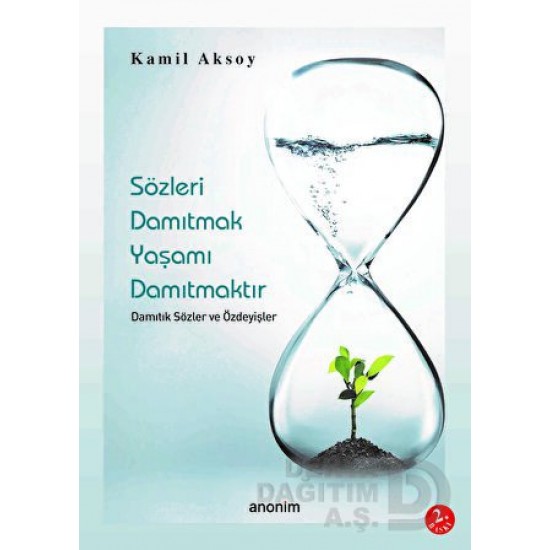 ANONİM / SÖZLERİ DAMITMAK YAŞAMI DAMITMAKTIR