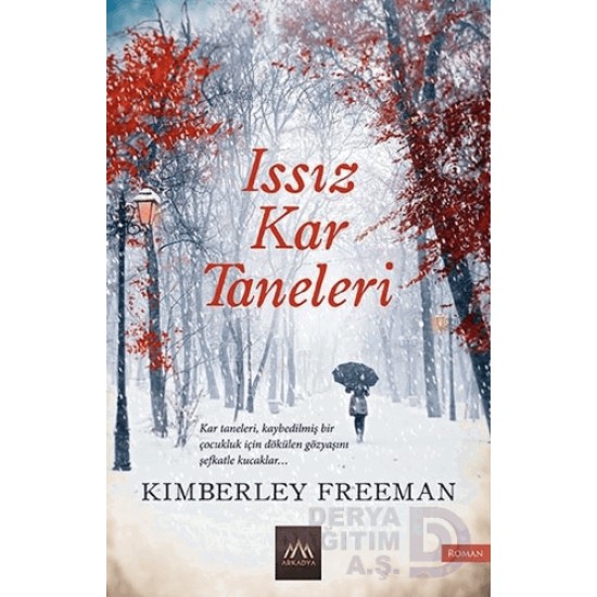 ARKADYA / ISSIZ KAR TANELERİ /KMBERLEY FREEMAN ARKADYA / ISSIZ KAR TANELERİ /KMBERLEY FREEMAN