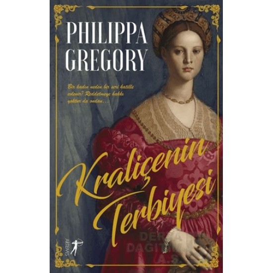 ARTEMİS / KRALİÇENİN TERBİYESİ / PHILIPPA GREGORY ARTEMİS / KRALİÇENİN TERBİYESİ / PHILIPPA GREGORY
