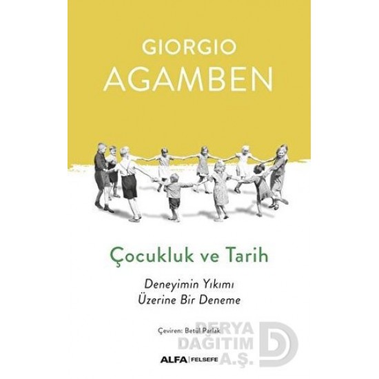 ALFA / ÇOCUKLUK VE TARİH/G.AGAMBEN ALFA / ÇOCUKLUK VE TARİH/G.AGAMBEN