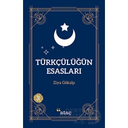 ATAÇ / TÜRKÇÜĞÜN ESASLARI / ZİYA GÖKALP