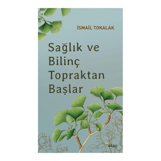 ATAÇ / SAĞLIK VE BİLİNÇ TOPRAKTAN BAŞLAR / İSMAİL