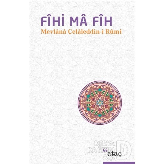 ATAÇ / FİHİ MA FİH MEVLANA