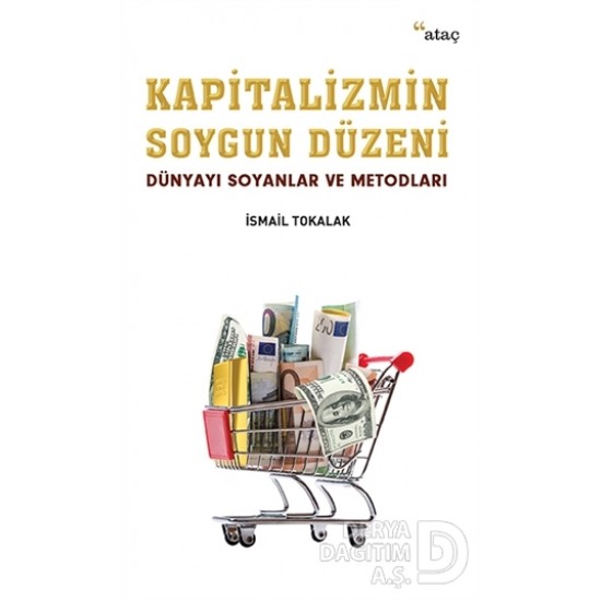 ATAÇ / KAPİTALİZMİN SOYGUN DÜZENİ / İSMAİL TOKALAK