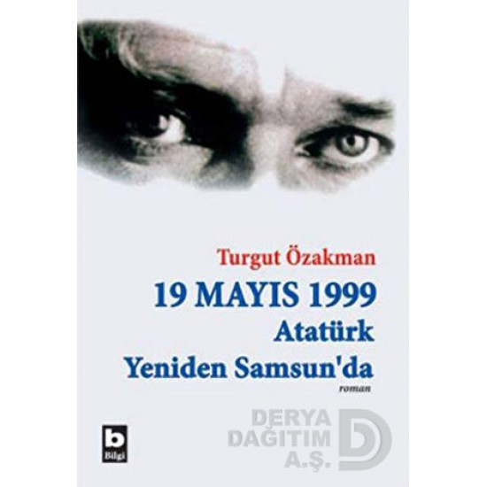 BİLGİ / 19 MAYIS 1999 ATATÜRK YENİDEN SAMSUNDA