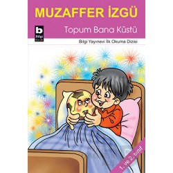 BİLGİ / İLK OKUMA 8 TOPUM BANA KÜSTÜ